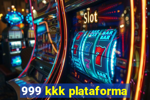 999 kkk plataforma